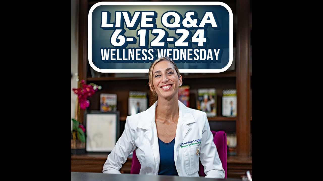 Wellness Wednesday w/ @GoodbyeLupus Live Q&A June 12, 2024