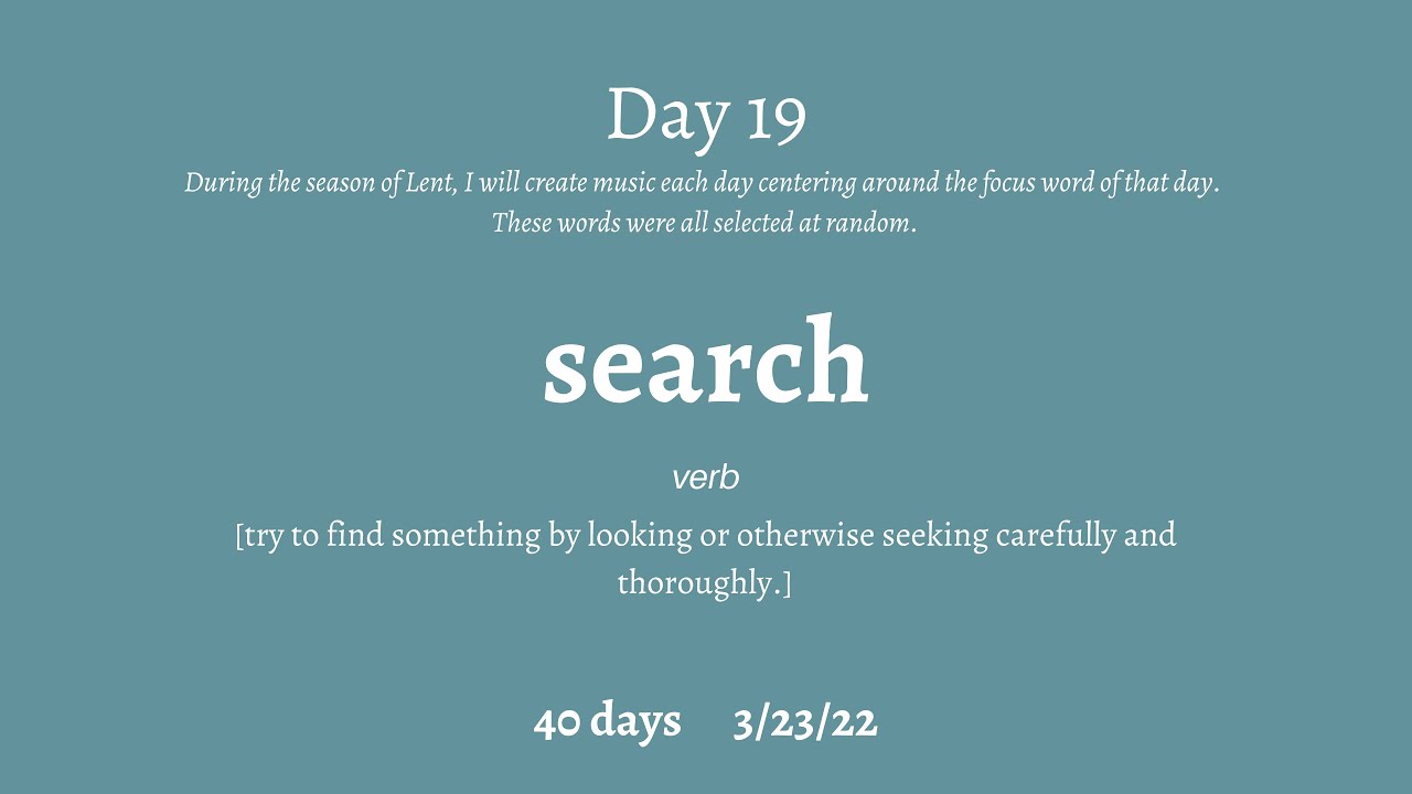 40 days - day 19 - search