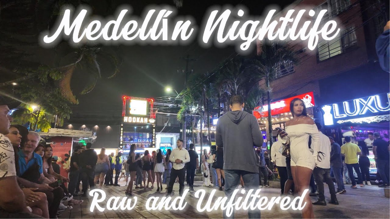 Medell&iacute;n Nightlife &mdash; Raw and Unfiltered🔥