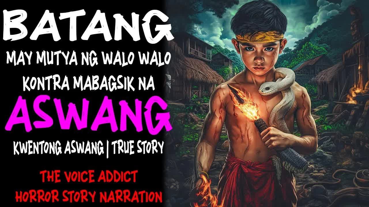 BATANG MAY MUTYA NG WALO WALO KONTRA MABAGSIK NA ASWANG (Aswang True Story)