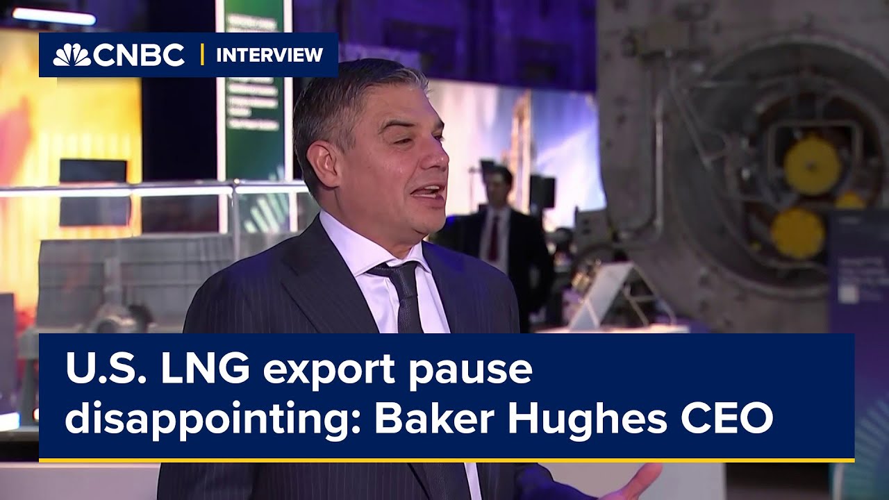 U.S. LNG export pause is disappointing but won't stop growth of natural gas, Baker Hughes CEO says