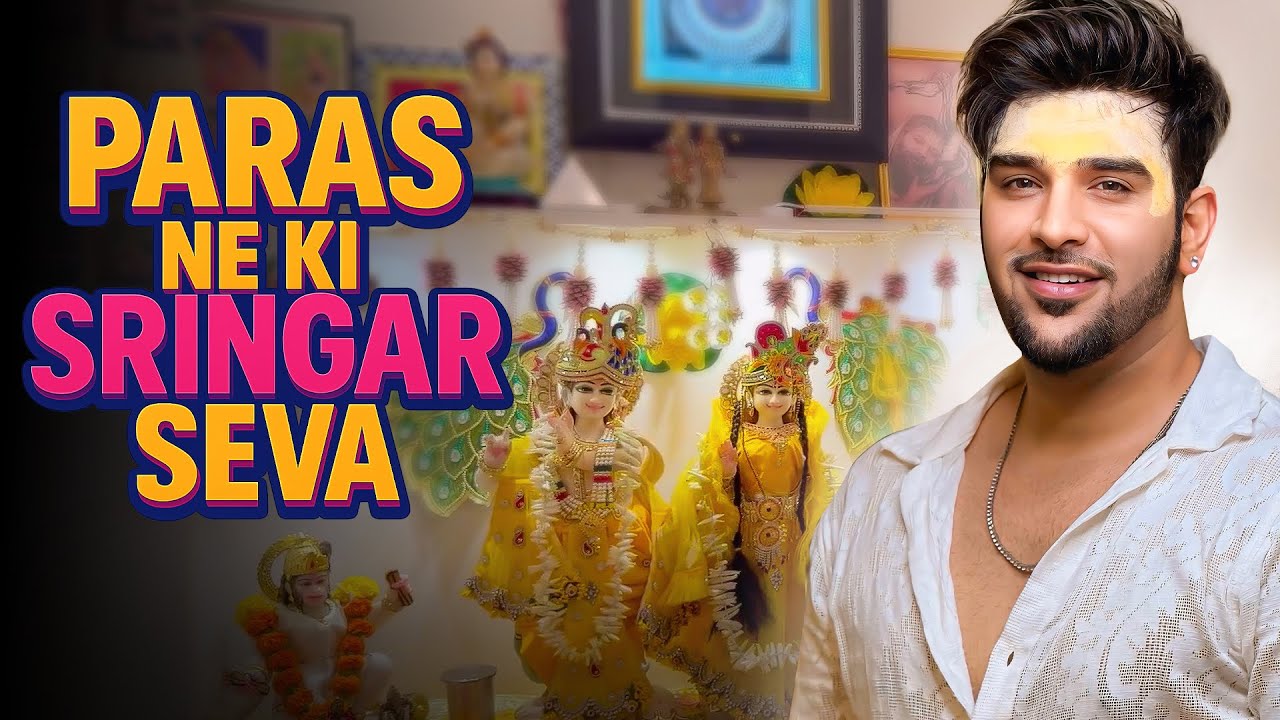 Paras Ne Ki Sringar Seva | Paras Chhabra Vlogs
