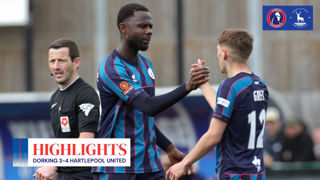 Dieseruvwe & Grey shine in season finale ✨ | Dorking Wanderers 3-4 Hartlepool United