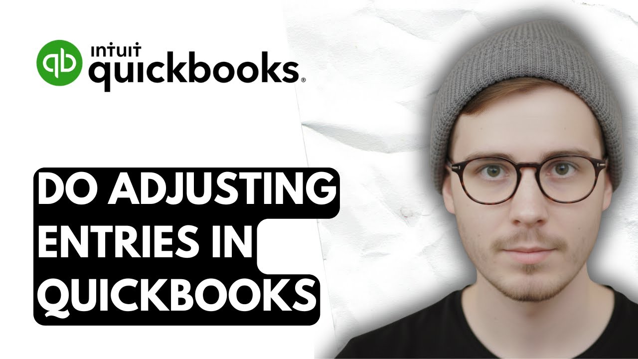 How To Do Adjusting Entries In QuickBooks Online [2025 Guide]