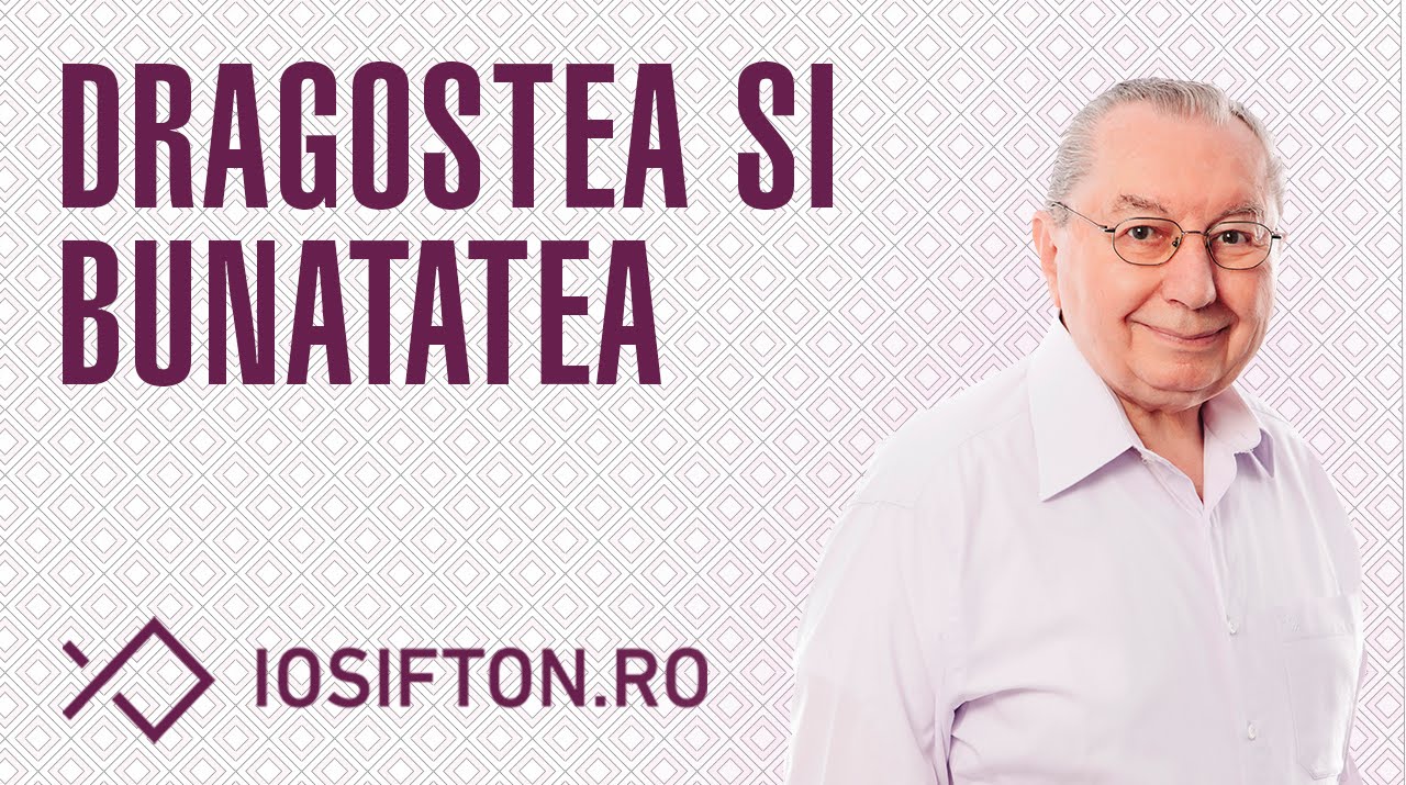 Iosif Ton: Dragostea si Bunatatea (14 Iunie, 2015)