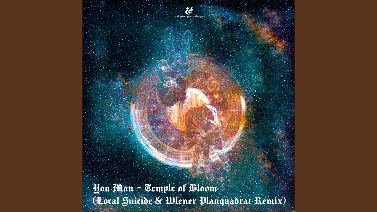Temple of Bloom (Local Suicide & Wiener Planquadrat's Dance Version)