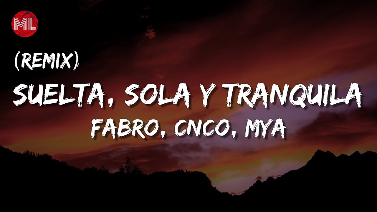 FABRO, CNCO, MYA - Suelta, Sola y Tranquila REMIX (Letra / Lyrics)