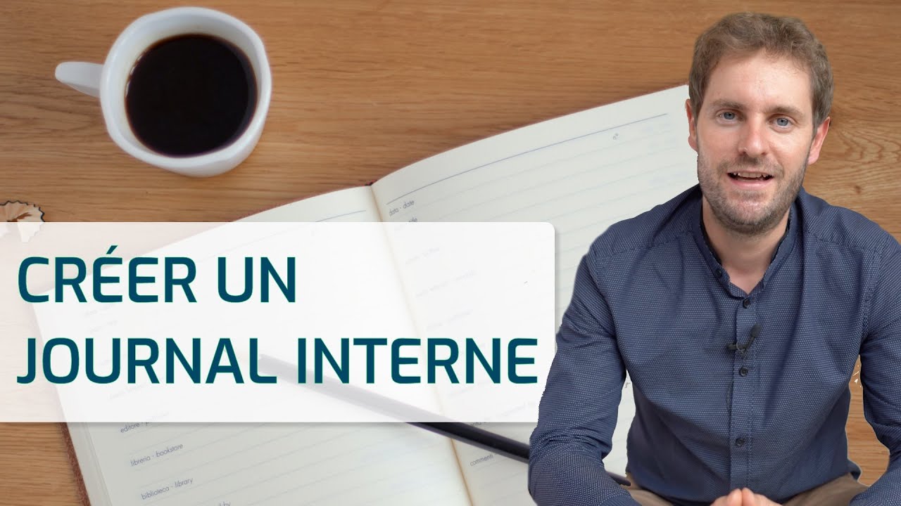 Comment cr&eacute;er un journal interne ? | Communication en entreprise.