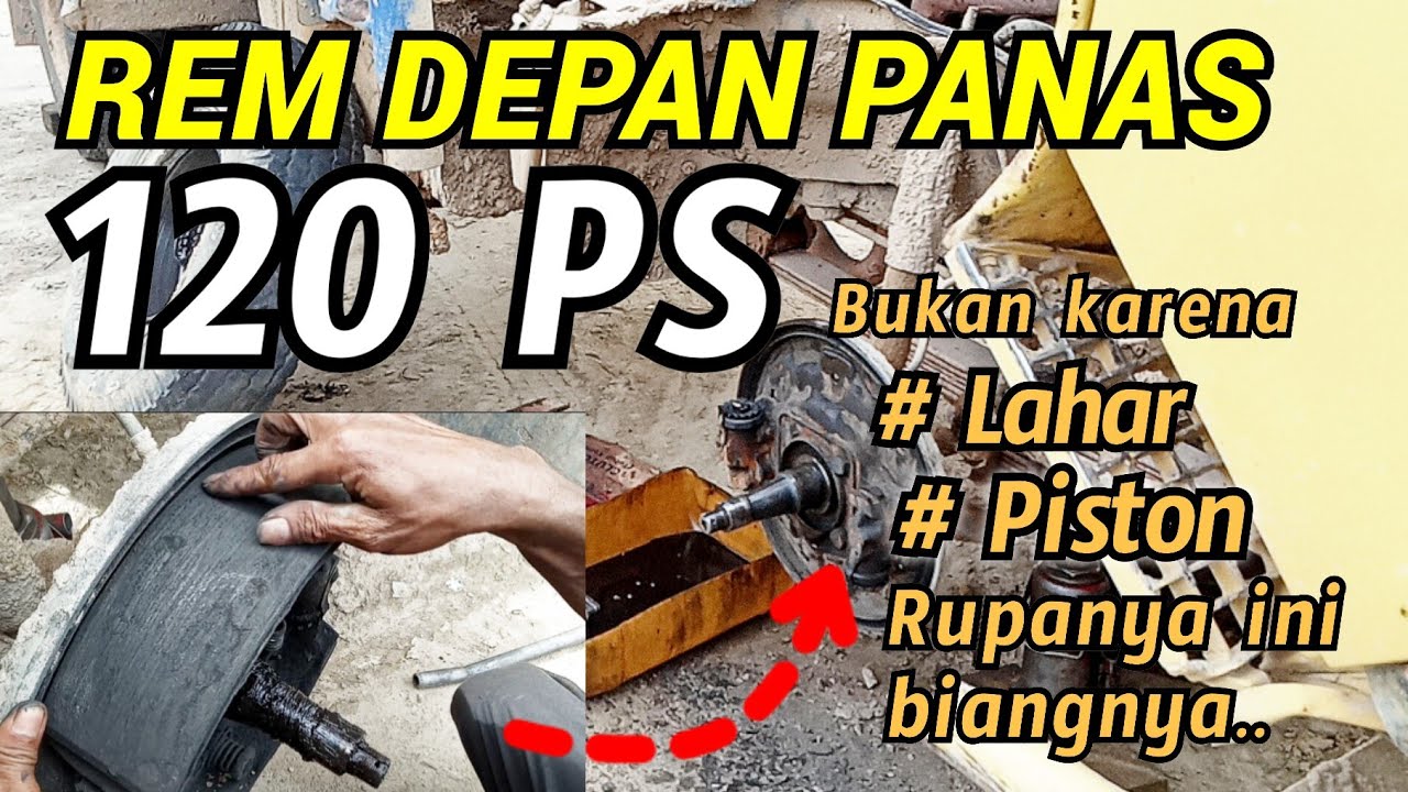 BENGKEL MOBIL | PENYEBAB REM RODA DEPAN PANAS MOBIL TRUK 120PS .(ada yang  yang tergores) | otomotif