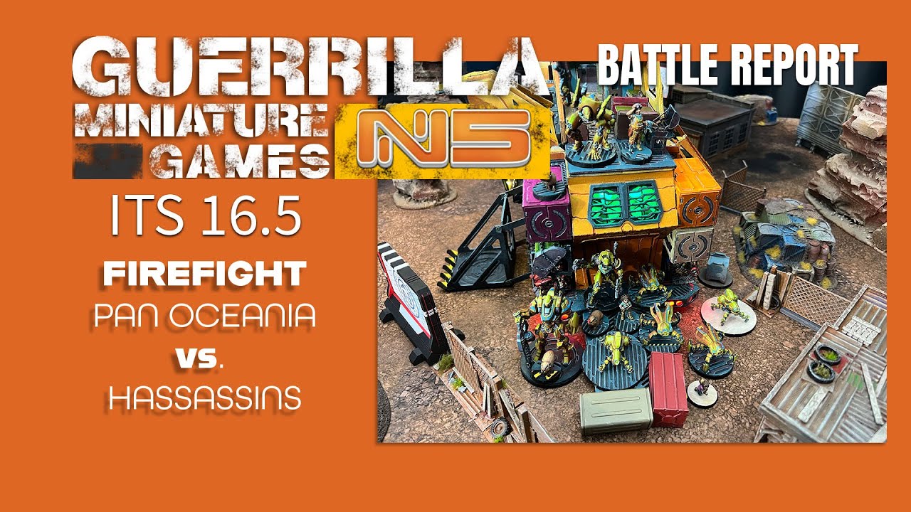 Infinity N5 Battle Report - PAN OCEANIA  vs. HASSASSINS - FIREFIGHT ITS 16.5
