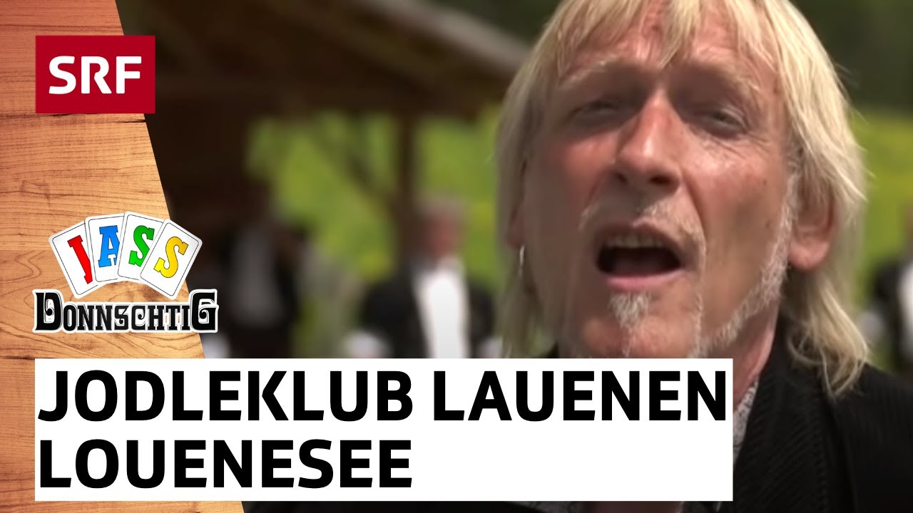 Jodlerklub Lauenen & Schöre Müller: Louenesee | Donnschtig-Jass | SRF