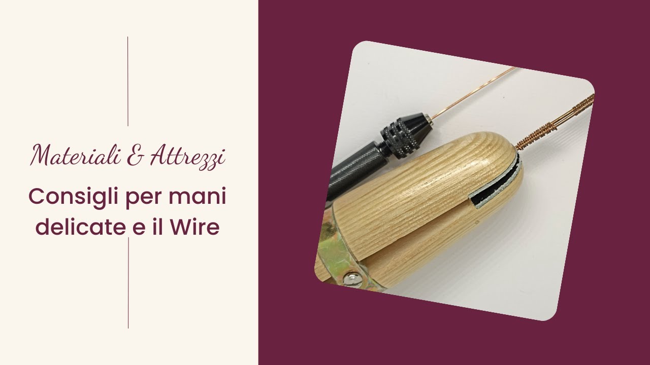 Come imparare la tecnica wire: consigli per mani delicate