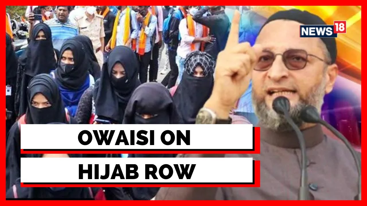 Hijab News Today | AIMIM Chief Assaduddin Owaisi Hits Out At Hijab Ban Case | English News | News 18