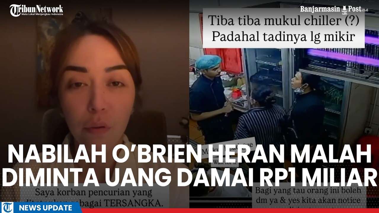 Tak Masuk Akal! Nabilah O’Brien Korban Pencurian, Tapi Malah Diminta Uang Damai Rp1 M