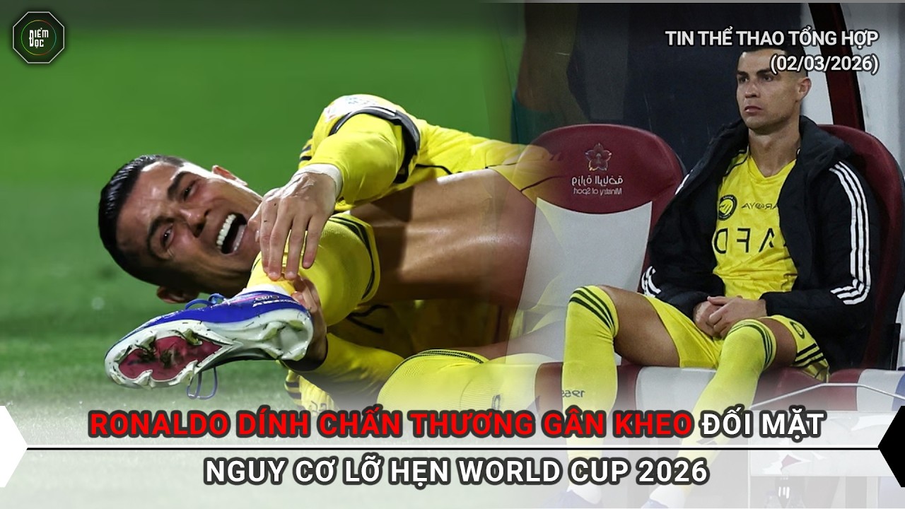 Ronaldo dính chấn thương gân kheo đối mặt nguy cơ lỡ hẹn World Cup 2026 | Tin Thể thao 02/03/2026