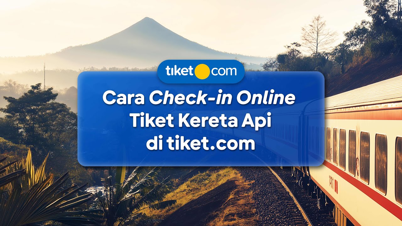 Mau Check-in Online Tiket Kereta Api? Ikuti Langkah-Langkah Ini!