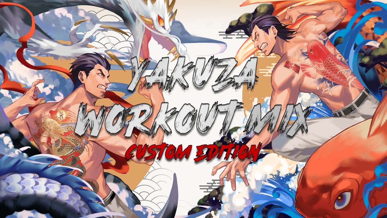 Yakuza Workout Mix - Custom Edition