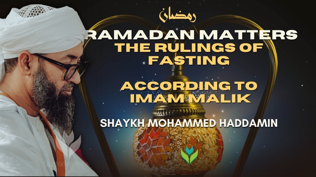Ramadan Matters - The Rulings of Fasting (Maliki Fiqh)