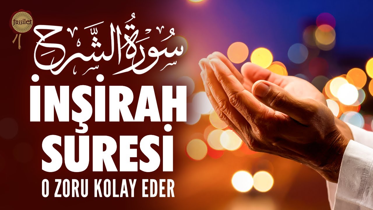 İnşirah Suresi | Duyacağınız En İyi Okuyuş