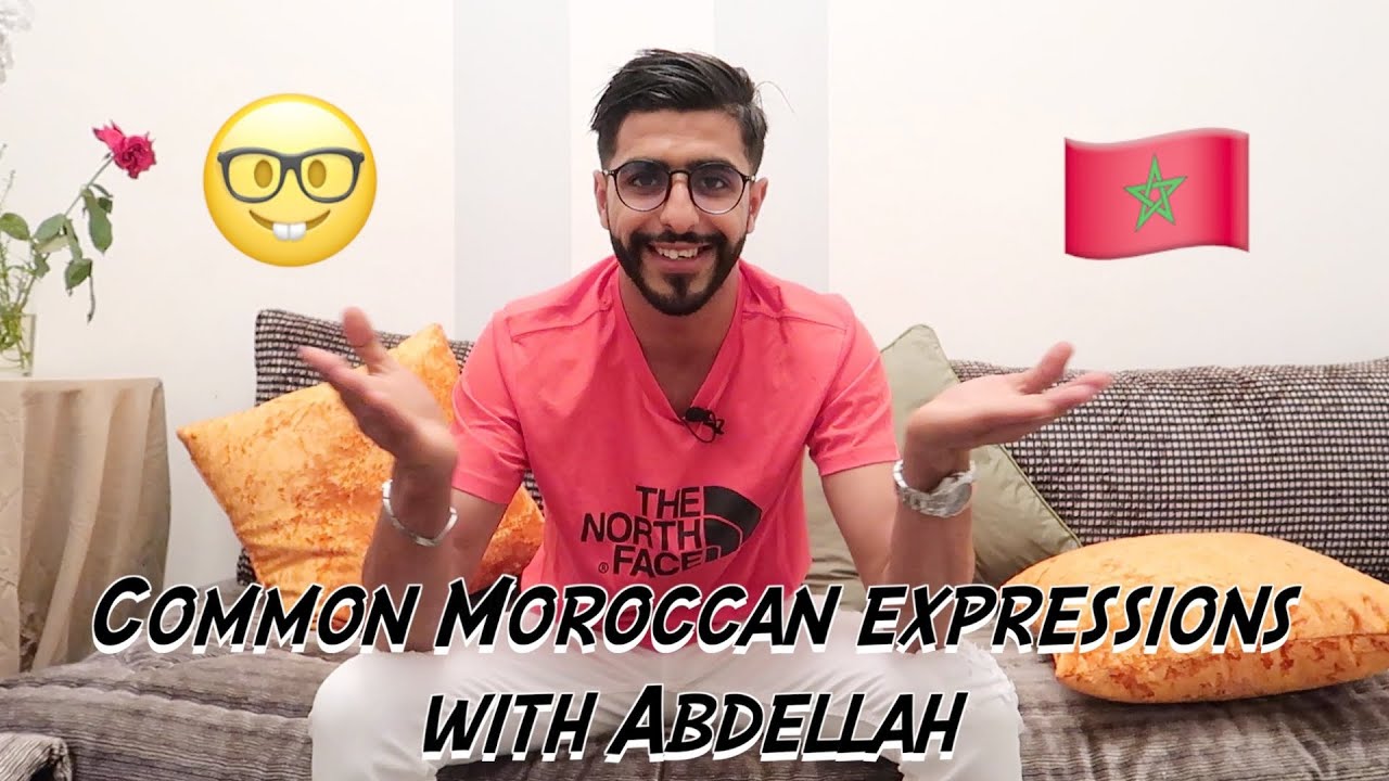 Commom Moroccan Arabic Expressions - اكتر جمل مهمين في تعلم الدارجة المغربية