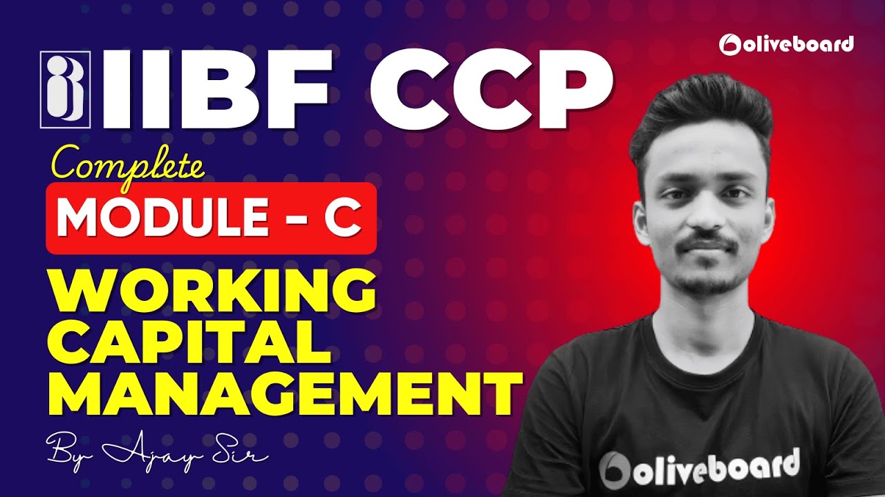 IIBF CCP Exam | Complete WORKING CAPITAL MANAGEMENT in one Shot | CCP Module C | CCP Marathon