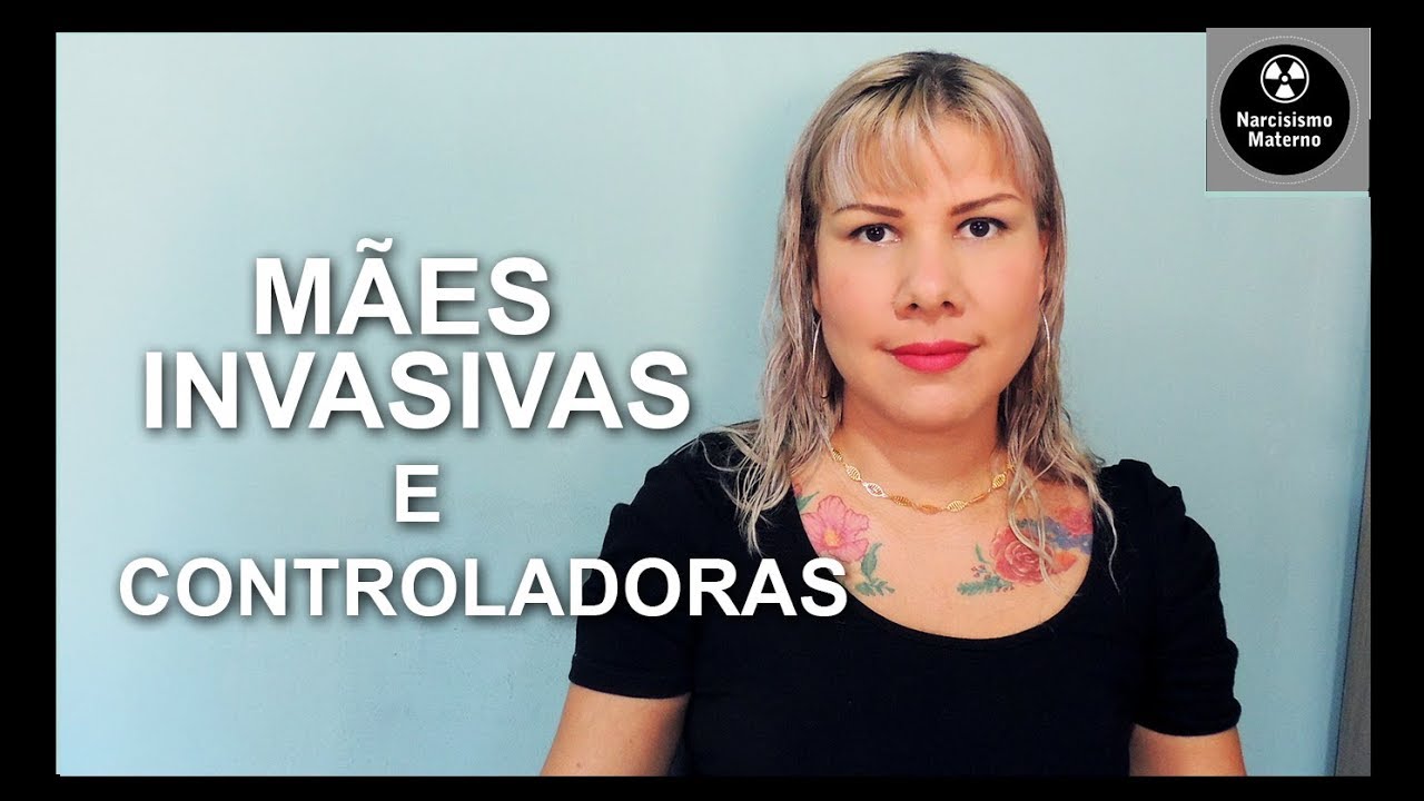 MÃES INVASIVAS E CONTROLADORAS