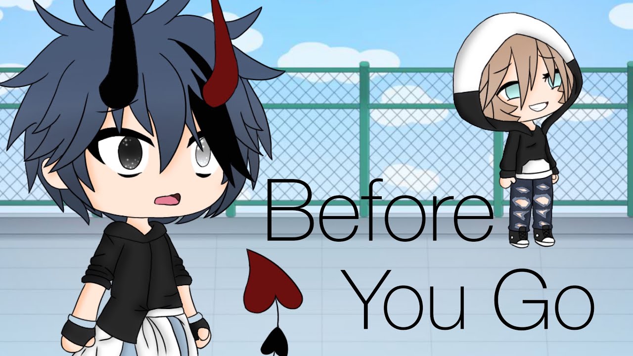 Before You Go | Gacha Life | Music Video