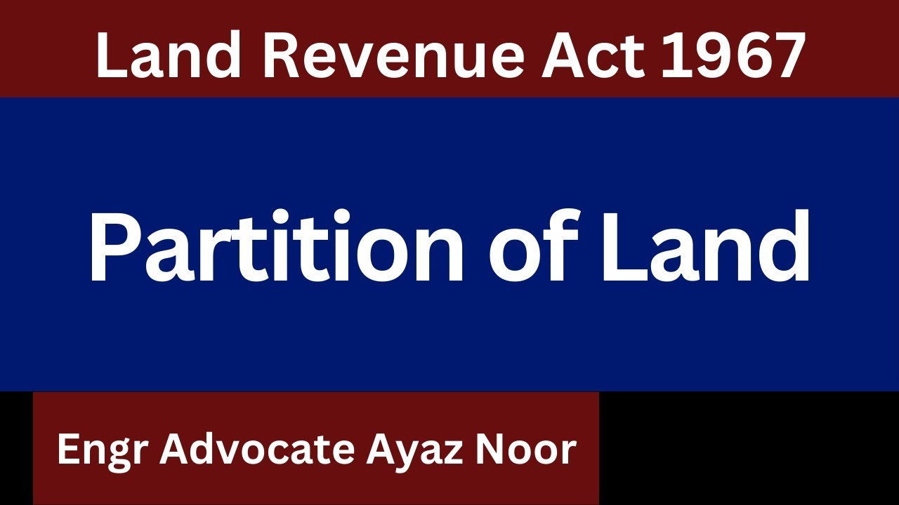 Partition of Land || Land Revenue Act 1967 || Ayaz Noor