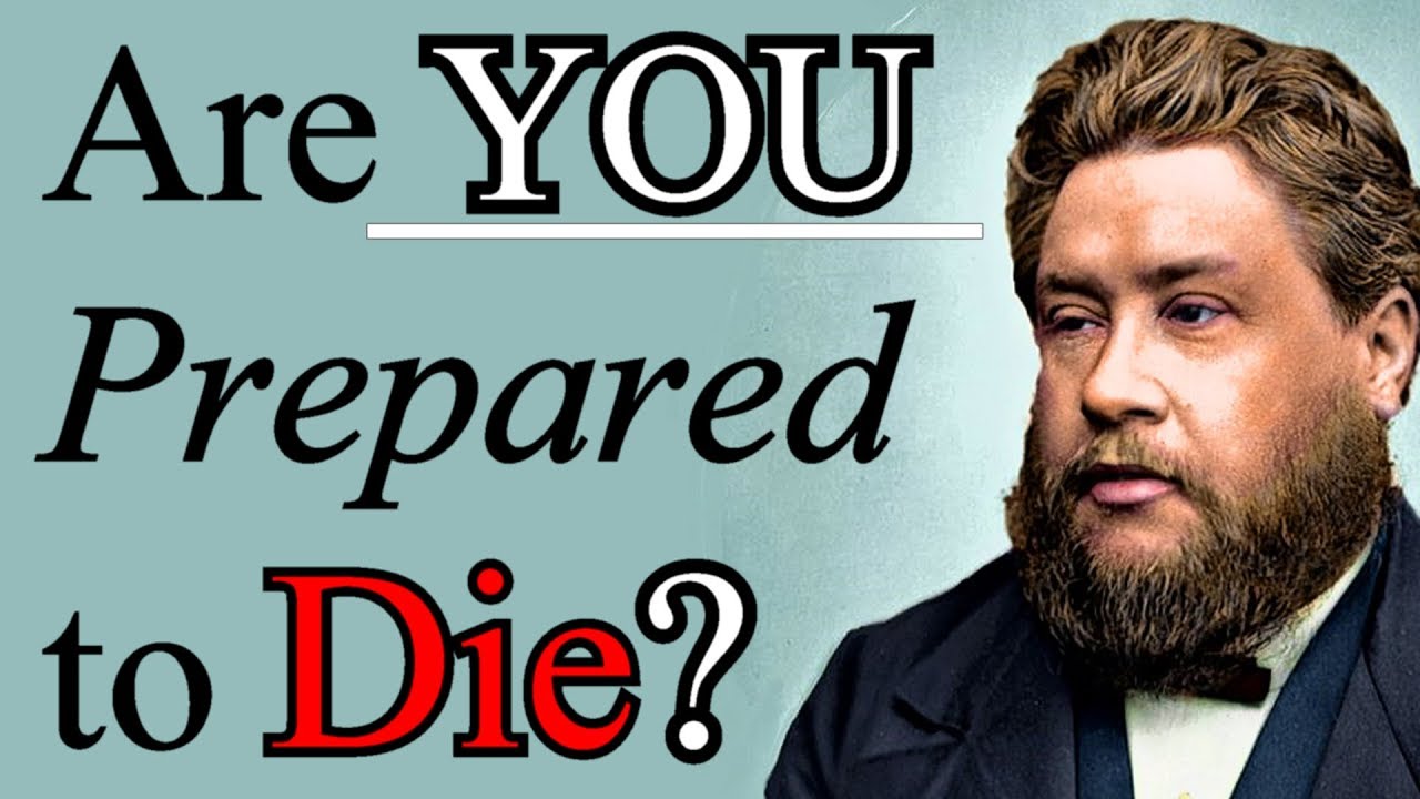 Are You Prepared to Die? - Charles Spurgeon Sermon