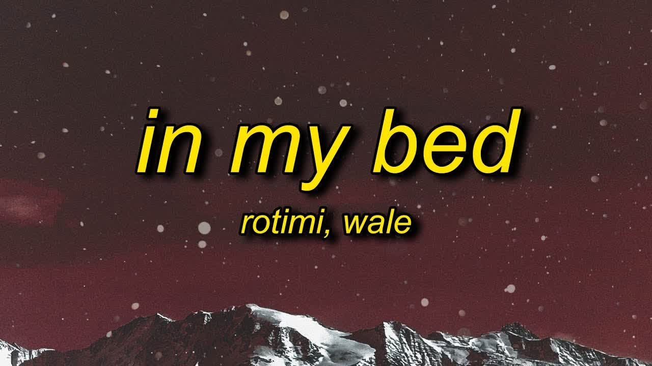 [1 HOUR] Rotimi - In My Bed (Lyrics) ft Wale  there's a meeting in my bed