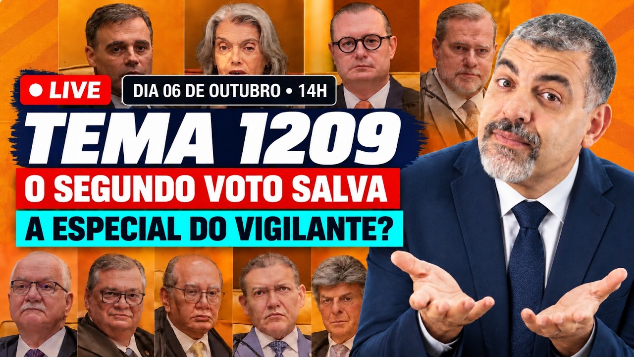TEMA 1209: O SEGUNDO VOTO SALVA A ESPECIAL DO VIGILANTE?