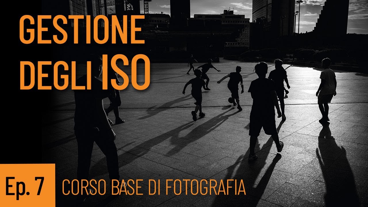 Ep. 7 LA GESTIONE ISO IN CAMERA - CORSO BASE DI FOTOGRAFIA