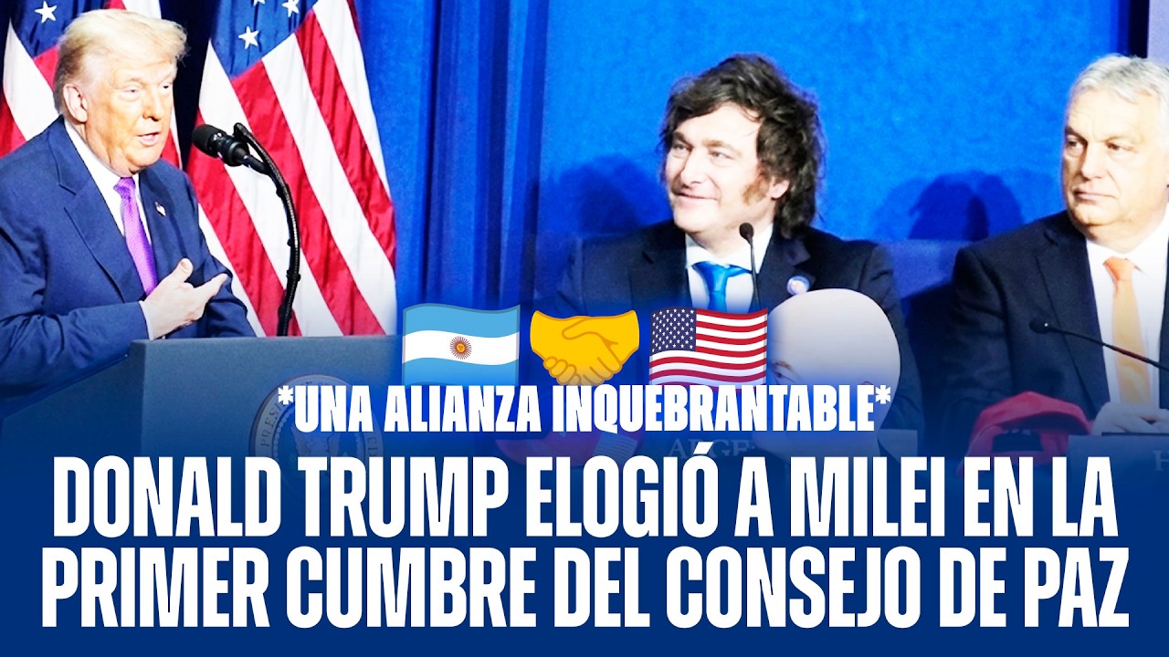 DONALD TRUMP ELOGIÓ A MILEI EN LA PRIMER CUMBRE DEL CONSEJO DE PAZ