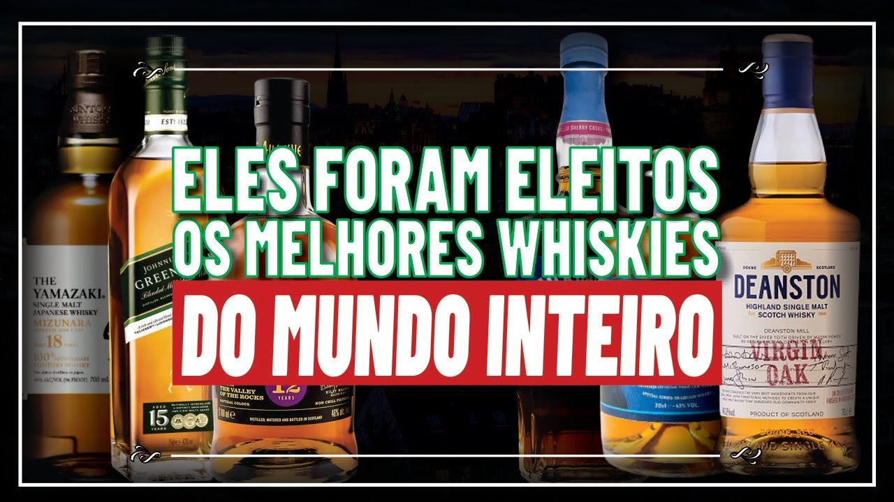 CONHEÇA TODOS OS WHISKIES JÁ ELEITOS MELHORES DO MUNDO!