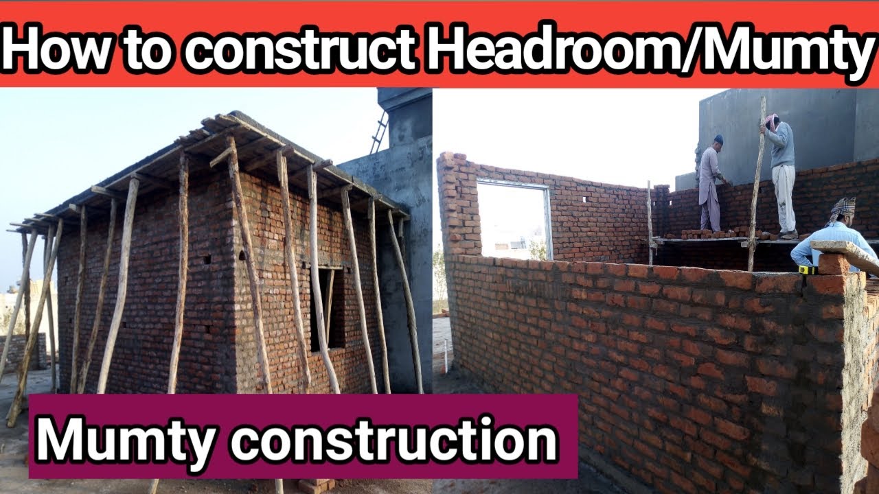 How to construct Headroom / Mumty construction process