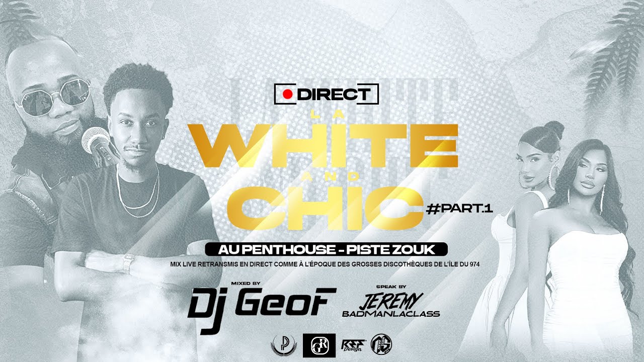 DJ GEOF & JEREMY BADMANLACLASS - DIRECT  [ La White And Chic - Piste Zouk ] PART.1