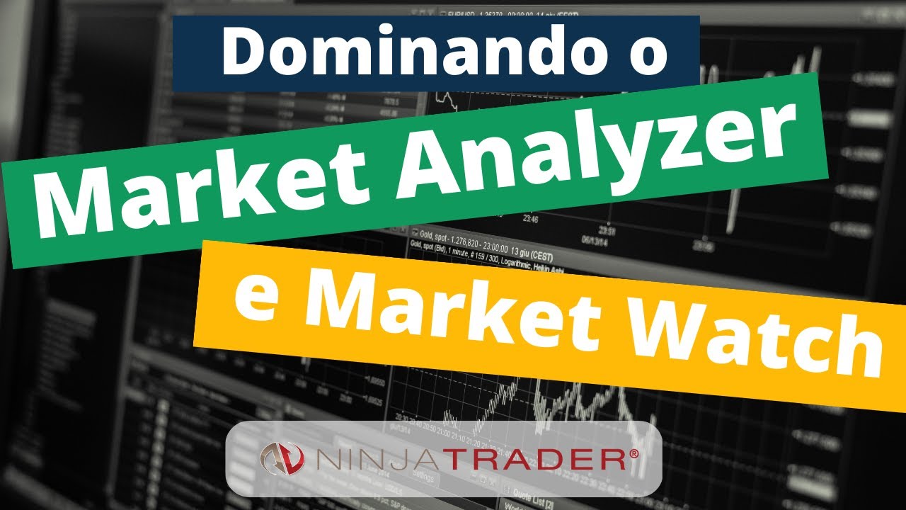 🔴NT: Como configurar Market Analyzer e Market Watch | ANALISE O MERCADO COM EFICIÊNCIA | NINJATRADER