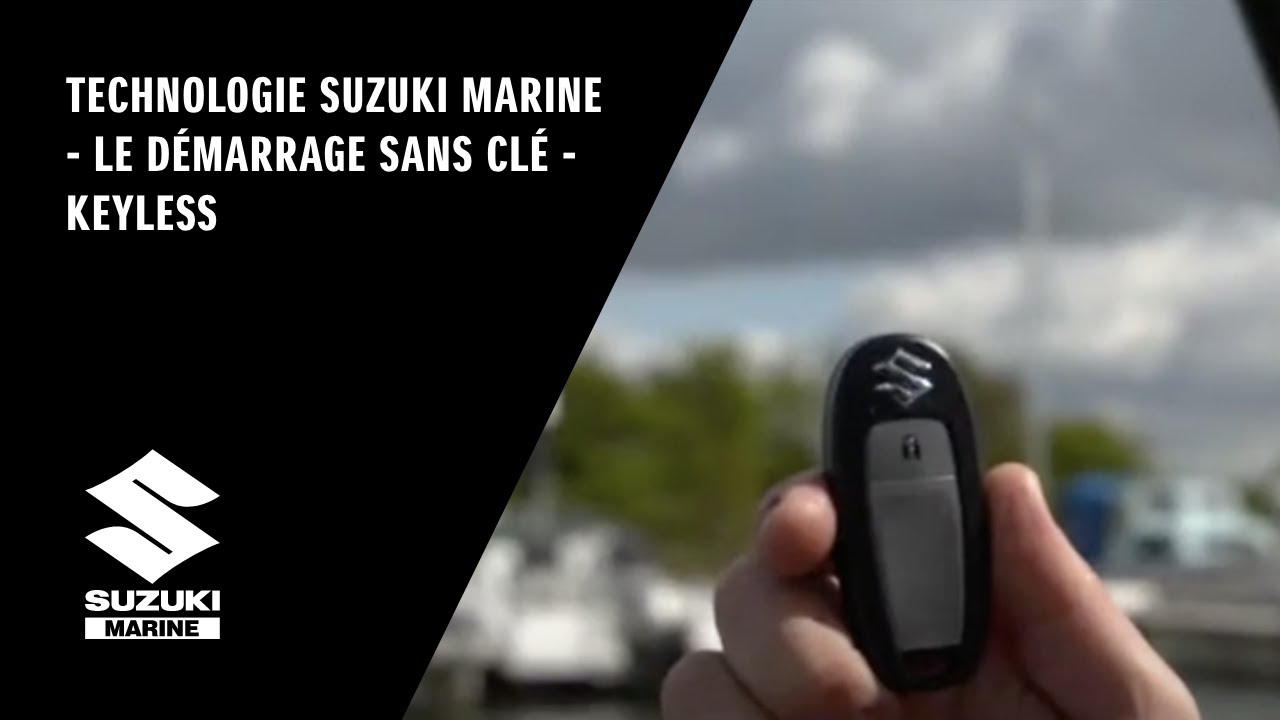 Technologie Suzuki Marine - le démarrage Sans Clé - Keyless
