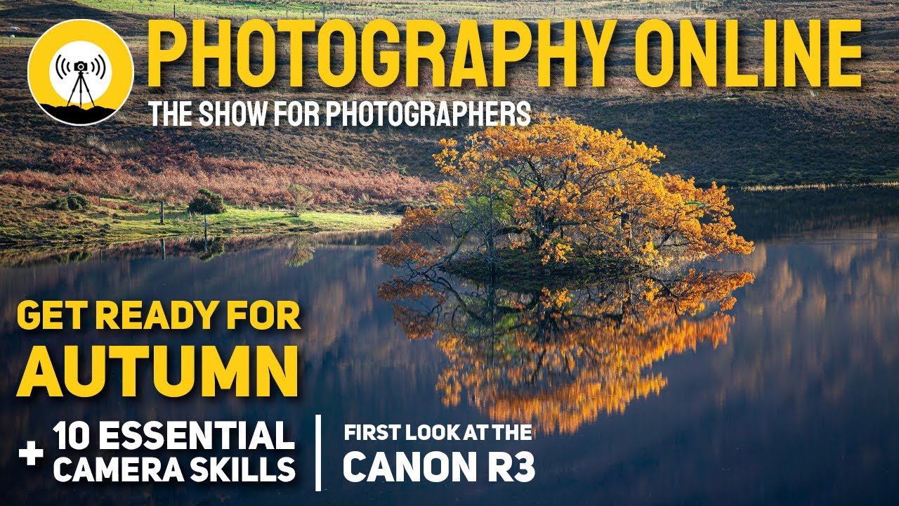 Autumn Landscapes | 10 Essential Camera Skills | CANON R3 First Look | The Photography Show