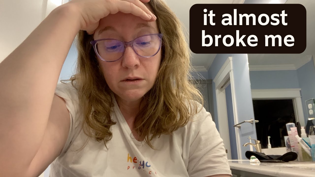it almost broke me
