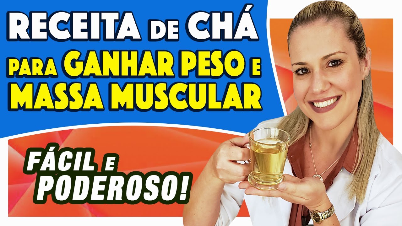 Ch&aacute; para ENGORDAR COM SA&Uacute;DE - Ganhar Peso e Massa Muscular