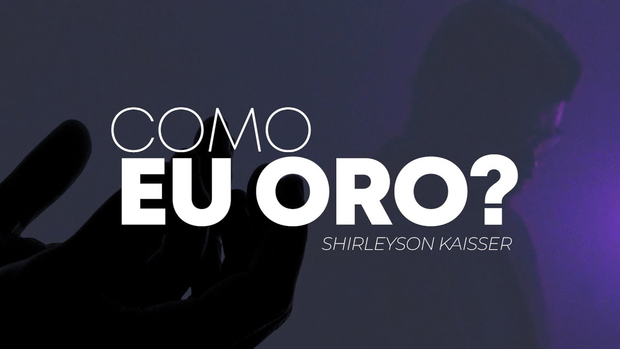 COMO EU ORO - Minha intimidade com Deus