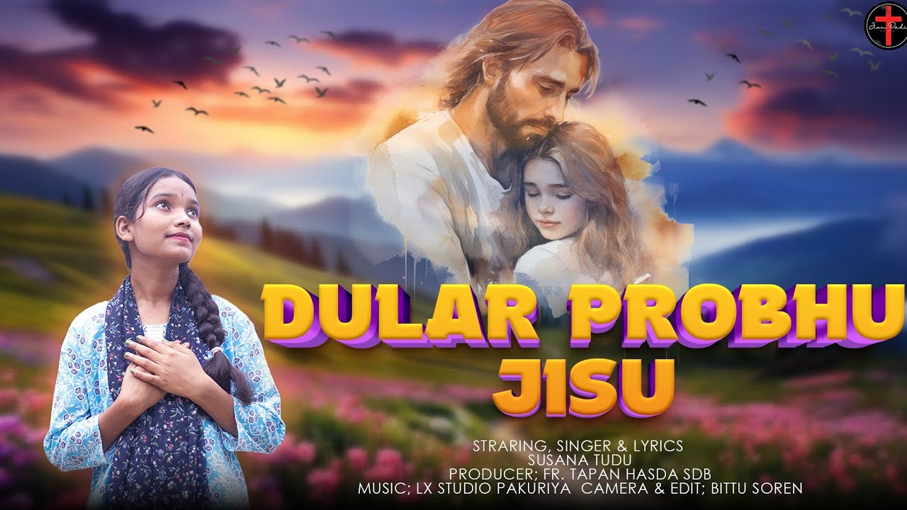 Dular Probhu Jisu | New Santali Devotional Song | Santali Christian Song 2025 | Santali Jisu Seren |