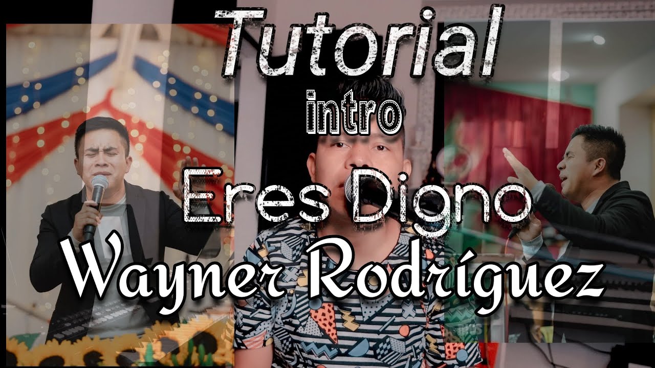 Tutorial Melodía Eres Digno Wayner Rodríguez