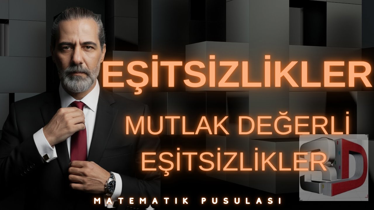 3D YAYINLARI VDD AYT MATEMATİK EŞİTSİZLİKLER DERS 2(MUTLAK DEĞERLİ EŞİTSİZLİKLER) 