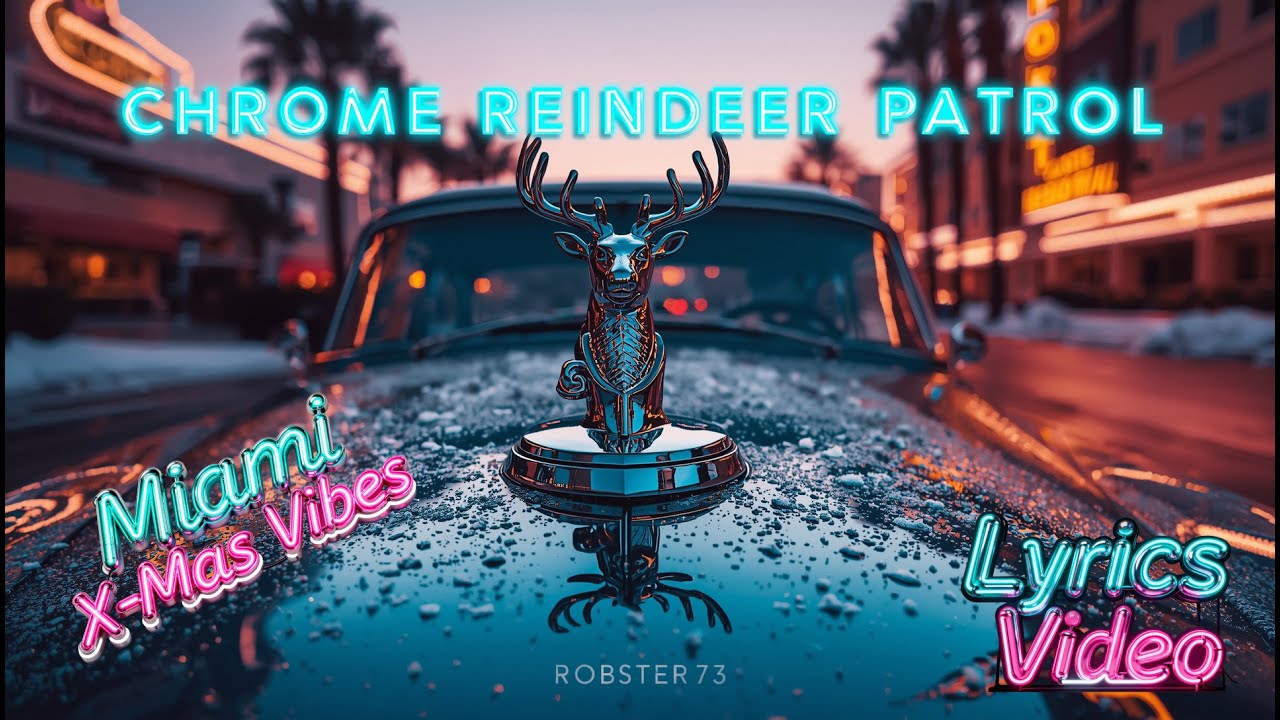 CHROME REINDEER PATROL &ndash; Official Lyric Video | Robster73