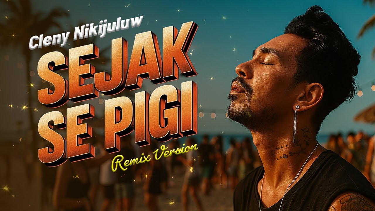 Cleny Nikijuluw - SEJAK SE PIGI | Remix Version (Official Lyric Video)