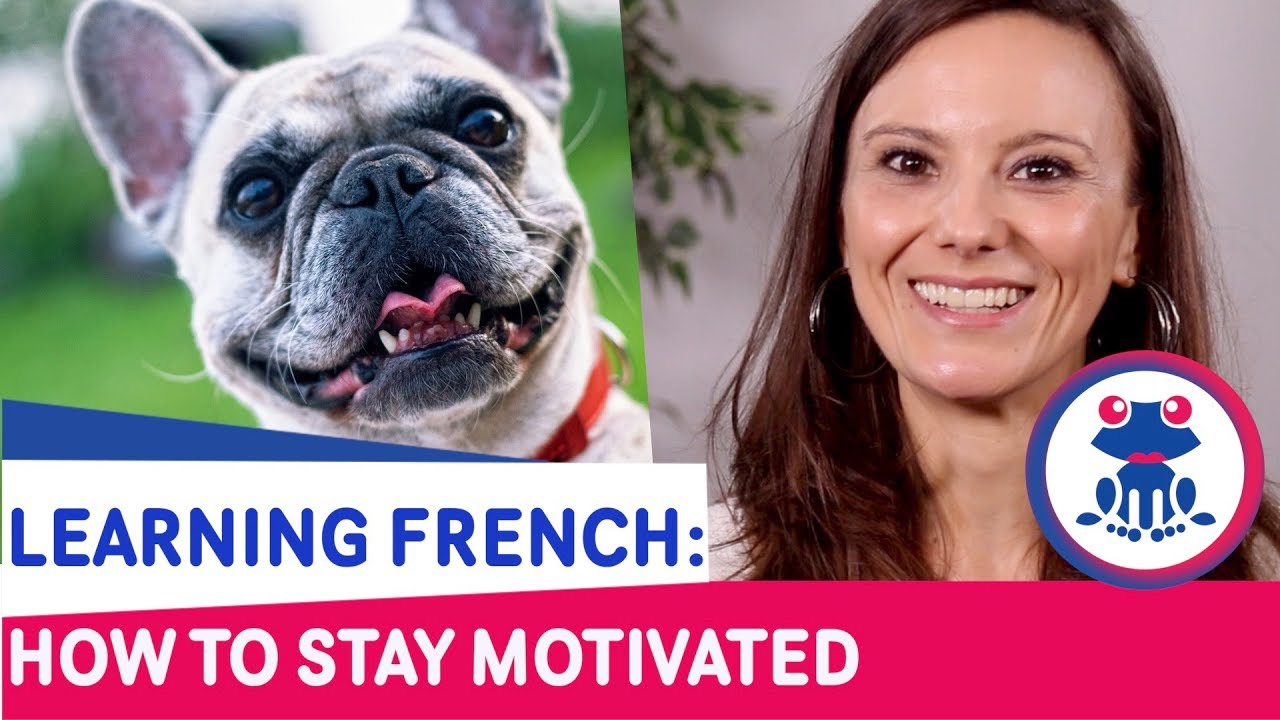 3 TIPS to stay motivated to learn & speak French!