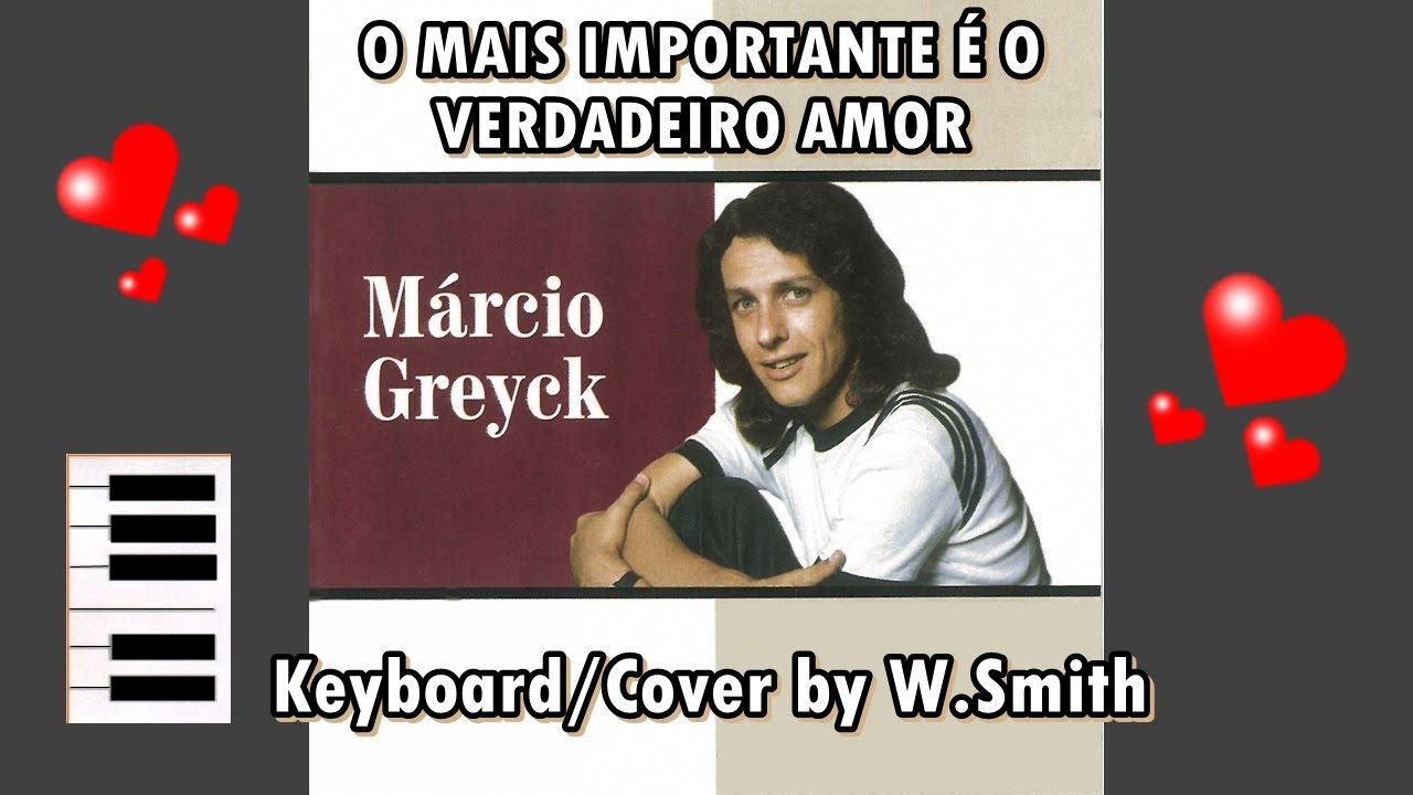 O mais importante é o verdadeiro amor (Marcio Greyck)  k91 - Keyboard/Cover - @WaldineiSmith