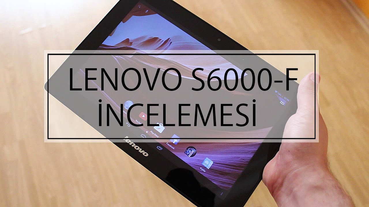 Lenovo IdeaTab S6000-F Detaylı İncelemesi